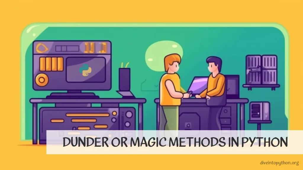 Dunder or Magic Methods in Python
